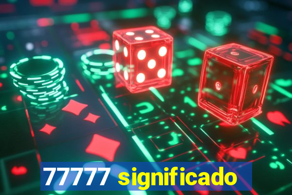 77777 significado